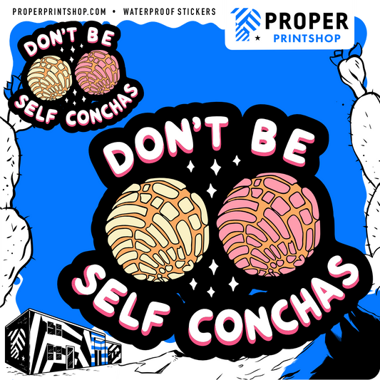 Don't Be Self Conchas Sticker - Proper Printshop