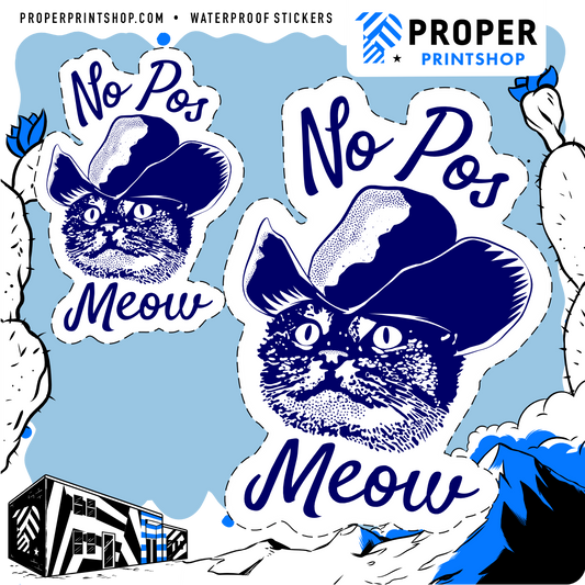 No Pos Meow Sticker - Proper Printshop