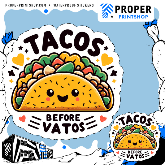 Tacos Before Vatos Sticker - Proper Printshop