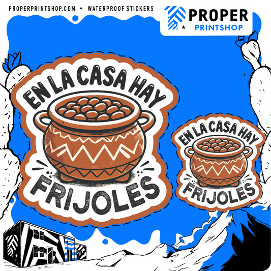 En La Casa Hay Frijoles Sticker - Proper Printshop