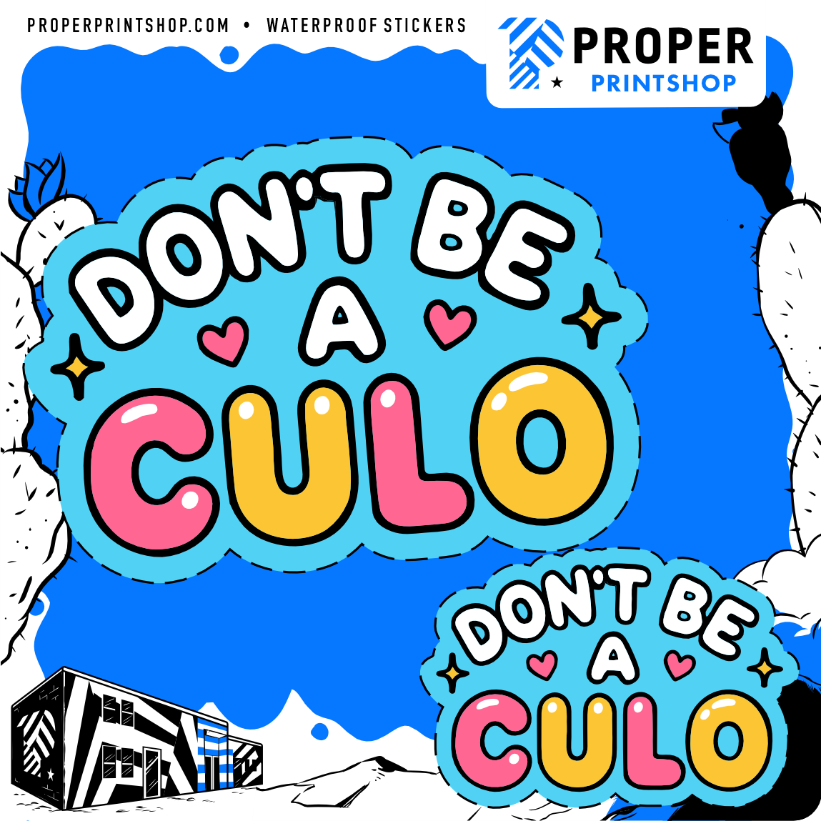 Don't Be A Culo Sticker - Proper Printshop