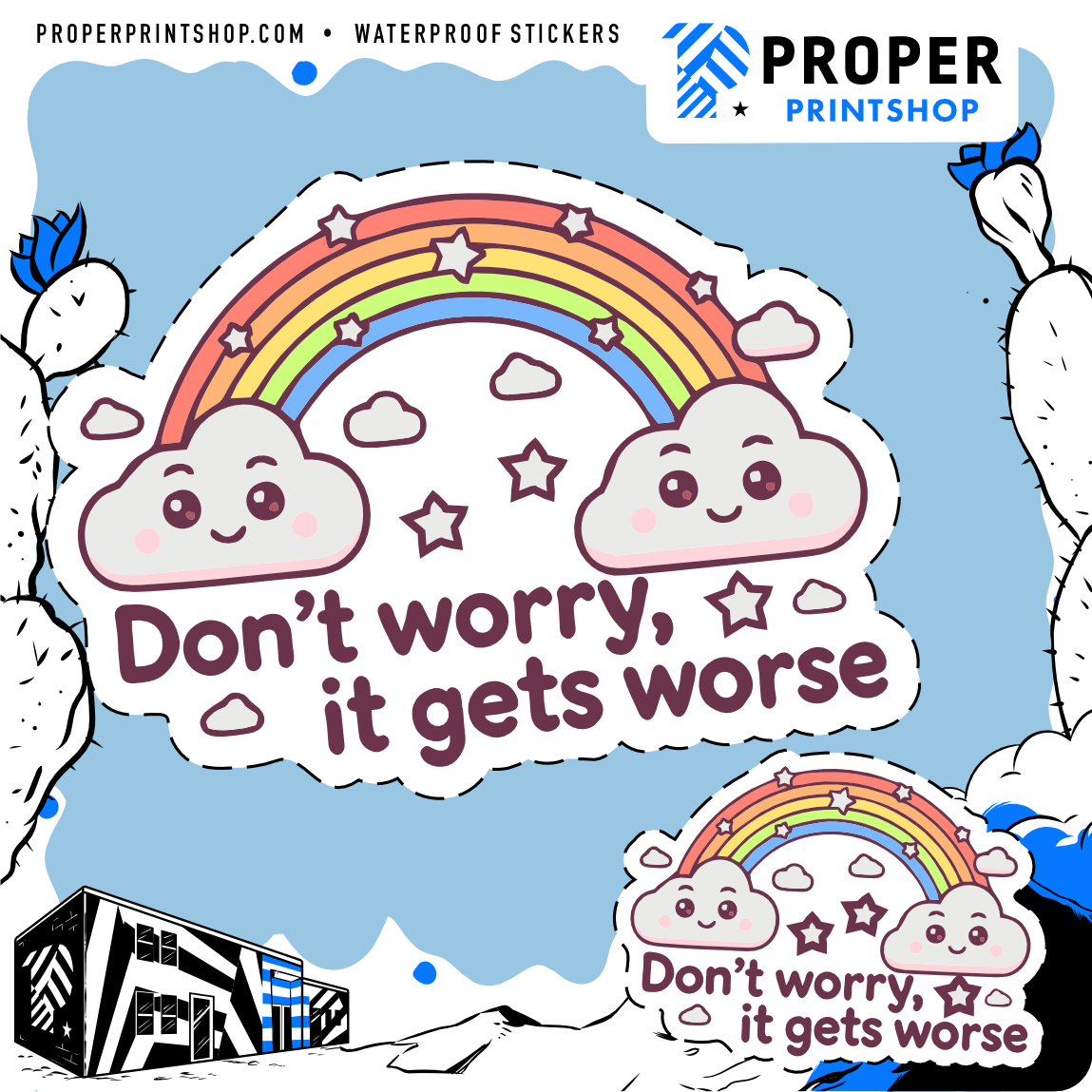 Don't Worry It Gets Worse Sticker - Proper Printshop