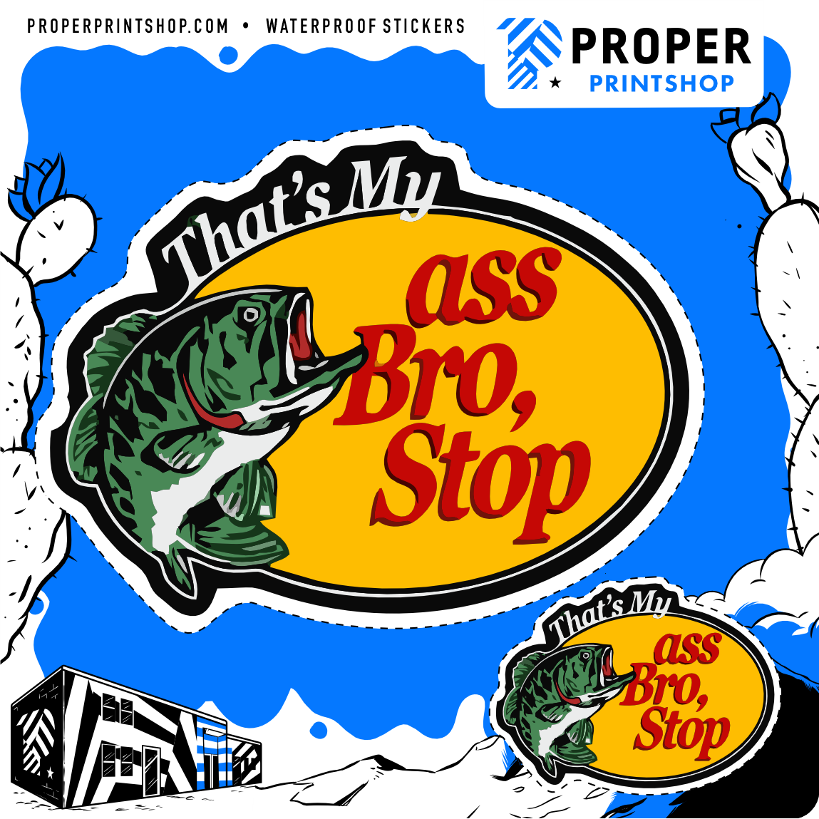 That's My Ass Bro, Stop Sticker - Proper Printshop