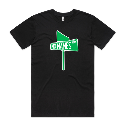 No Mames Way tee - Proper Printshop