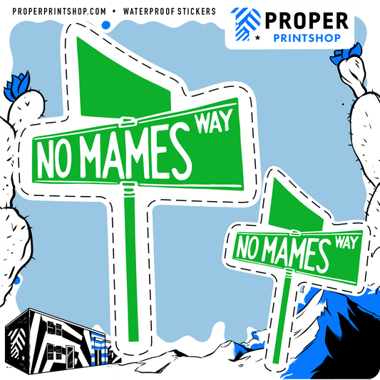 No Mames Sticker - Proper Printshop