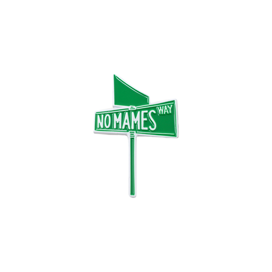 No Mames Way Pin - Proper Printshop