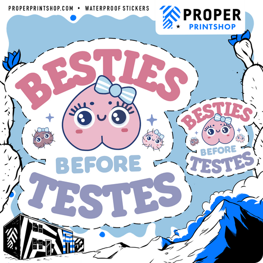 Besties Before Testes Sticker - Proper Printshop