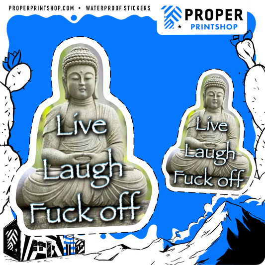 Live Laugh Fuck Off Sticker